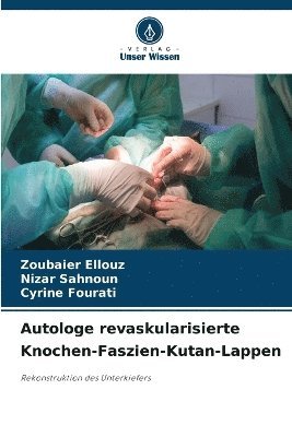 Autologe revaskularisierte Knochen-Faszien-Kutan-Lappen