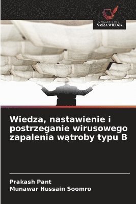 Wiedza, nastawienie i postrzeganie wirusowego zapalenia wątroby typu B