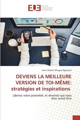 Henri Robert Mingue Ngameni - Deviens La Meilleure Version de Toi-Même, Häftad