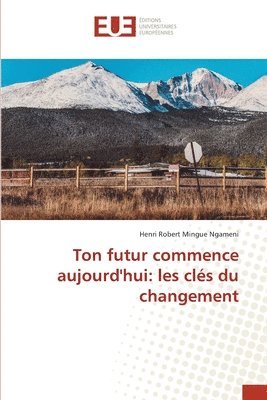 Henri Robert Mingue Ngameni - Ton futur commence aujourd'hui, Häftad