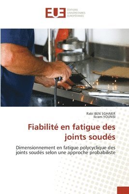 Rabï Ben Sghaier, Ikram Younsi, Ikram Ben Sghaier, Rabï - Fiabilité en fatigue des joints soudés, Häftad