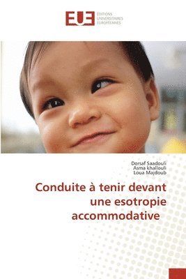 Dorsaf Saadouli, Asma Khallouli, Loua Majdoub - Conduite à tenir devant une esotropie accommodative, Häftad