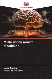 bokomslag Mille mots avant d'oublier