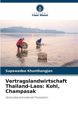 Supawadee Khunthongjan - Vertragslandwirtschaft Thailand-Laos, Häftad
