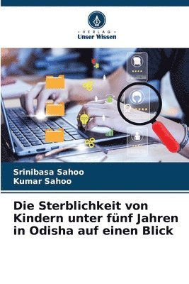 Srinibasa Sahoo, Kumar Sahoo - Sterblichkeit von Kindern unter fünf Jahren in Odisha auf einen Blick, Häftad