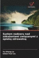 bokomslag System nadzoru nad zaka¿eniami zwi¿zanymi z opiek¿ zdrowotn¿