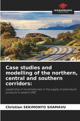 Christian Sekimonyo Shamavu, Christian SEKIMONYO SHAMAVU - Case studies and modelling of the northern, central and southern corridors, Häftad