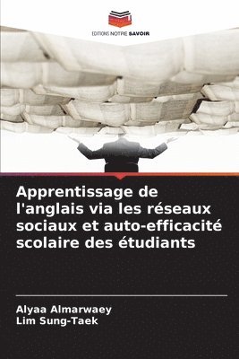 Alyaa Almarwaey, Lim Sung-Taek - Apprentissage de l'anglais via les réseaux sociaux et auto-efficacité scolaire des étudiants, Häftad