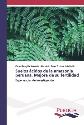 bokomslag Suelos cidos de la amazonia peruana. Mejora de su fertilidad