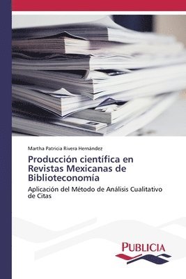 Produccion cientifica en Revistas Mexicanas de Biblioteconomia 1