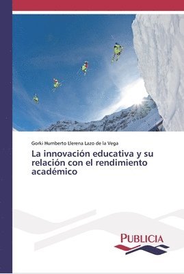 bokomslag La innovacion educativa y su relacion con el rendimiento academico