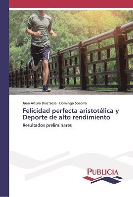 Felicidad perfecta aristotelica y Deporte de alto rendimiento 1