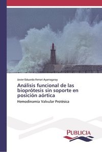 bokomslag Analisis funcional de las bioprotesis sin soporte en posicion aortica