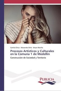 bokomslag Procesos Artsticos y Culturales en la Comuna 1 de Medelln