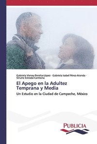 bokomslag El Apego en la Adultez Temprana y Media