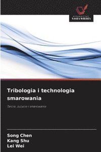 bokomslag Tribologia i technologia smarowania