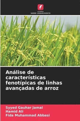 Syyed Gauhar Jamal, Hamid Ali, Fida Muhammad Abbasi - Análise de características fenotípicas de linhas avançadas de arroz, Häftad