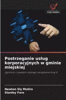 bokomslag Postrzeganie us¿ug korporacyjnych w gminie miejskiej