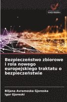 bokomslag Bezpiecze¿stwo zbiorowe i rola nowego europejskiego traktatu o bezpiecze¿stwie
