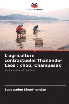 L'agriculture contractuelle Thaïlande-Laos