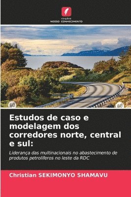 Estudos de caso e modelagem dos corredores norte, central e sul
