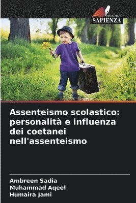 Ambreen Sadia, Muhammad Aqeel, Humaira Jami - Assenteismo scolastico, Häftad