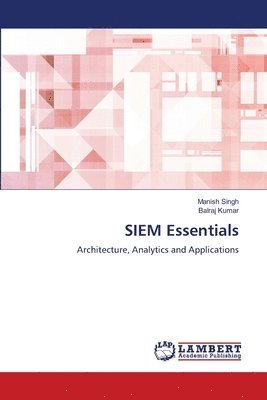 Manish Singh, Balraj Kumar - SIEM Essentials, Häftad