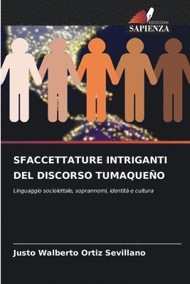Justo Walberto Ortiz Sevillano - Sfaccettature Intriganti del Discorso Tumaqueño, Häftad
