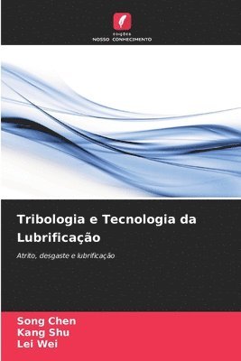Tribologia e Tecnologia da Lubrificação