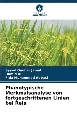 Syyed Gauhar Jamal, Hamid Ali, Fida Muhammad Abbasi - Phänotypische Merkmalsanalyse von fortgeschrittenen Linien bei Reis, Häftad