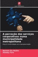 bokomslag A perceção dos serviços corporativos numa municipalidade metropolitana
