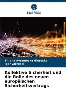 Biljana Avramoska Gjoreska, Igor Gjoreski - Kollektive Sicherheit und die Rolle des neuen europäischen Sicherheitsvertrags, Häftad