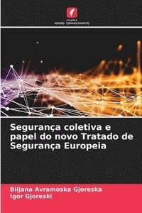 bokomslag Segurança coletiva e papel do novo Tratado de Segurança Europeia