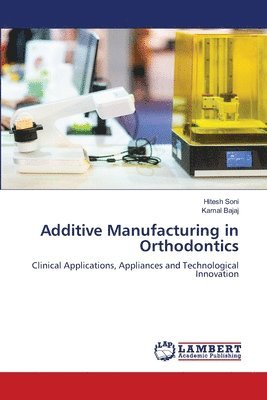 Additive Manufacturing in Orthodontics