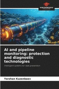 bokomslag AI and pipeline monitoring: protection and diagnostic technologies