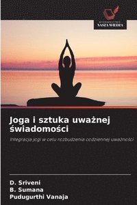 bokomslag Joga i sztuka uwa¿nej ¿wiadomo¿ci