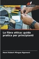 bokomslag La fibra ottica: guida pratica per principianti