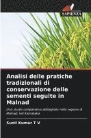 bokomslag Analisi delle pratiche tradizionali di conservazione delle sementi seguite in Malnad