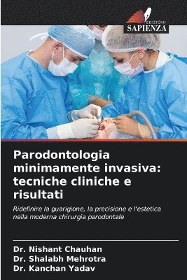Nishant Chauhan, Shalabh Mehrotra, Kanchan Yadav - Parodontologia minimamente invasiva, Häftad