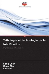 bokomslag Tribologie et technologie de la lubrification