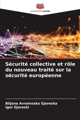 Biljana Avramoska Gjoreska, Igor Gjoreski - Sécurité collective et rôle du nouveau traité sur la sécurité européenne, Häftad