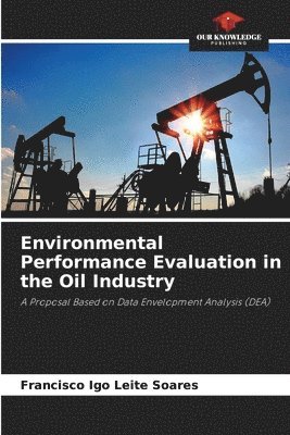 bokomslag Environmental Performance Evaluation in the Oil Industry