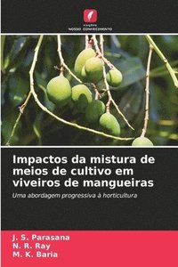 bokomslag Impactos da mistura de meios de cultivo em viveiros de mangueiras