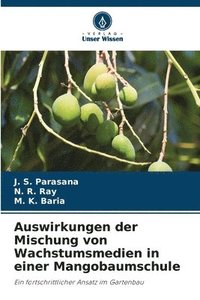 bokomslag Auswirkungen der Mischung von Wachstumsmedien in einer Mangobaumschule