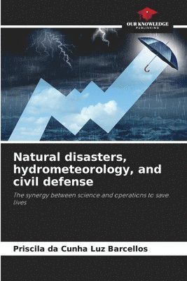 bokomslag Natural disasters, hydrometeorology, and civil defense