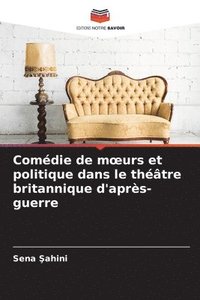 bokomslag Comédie de moeurs et politique dans le théâtre britannique d'après-guerre