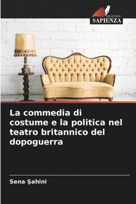 bokomslag La commedia di costume e la politica nel teatro britannico del dopoguerra