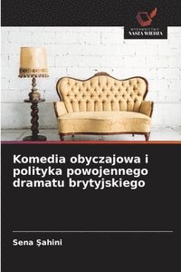 bokomslag Komedia obyczajowa i polityka powojennego dramatu brytyjskiego