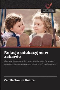 bokomslag Relacje edukacyjne w zabawie