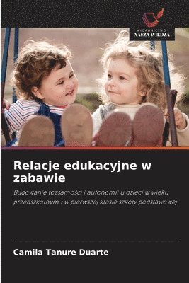 bokomslag Relacje edukacyjne w zabawie